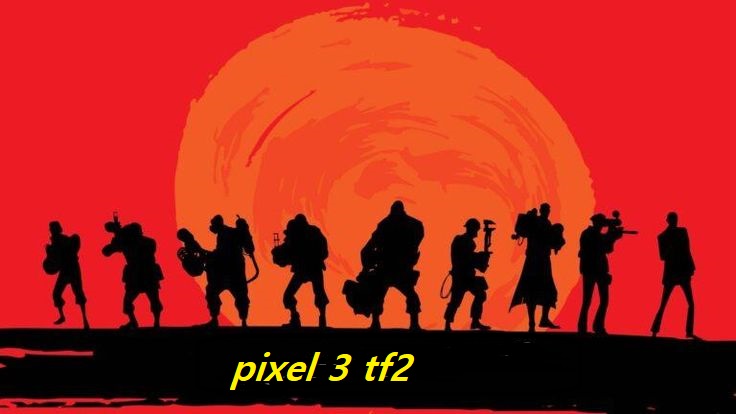 pixel 3 tf2